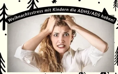 ADHS/ADS Kind – 7 Tipps bei Weihnachtsstress